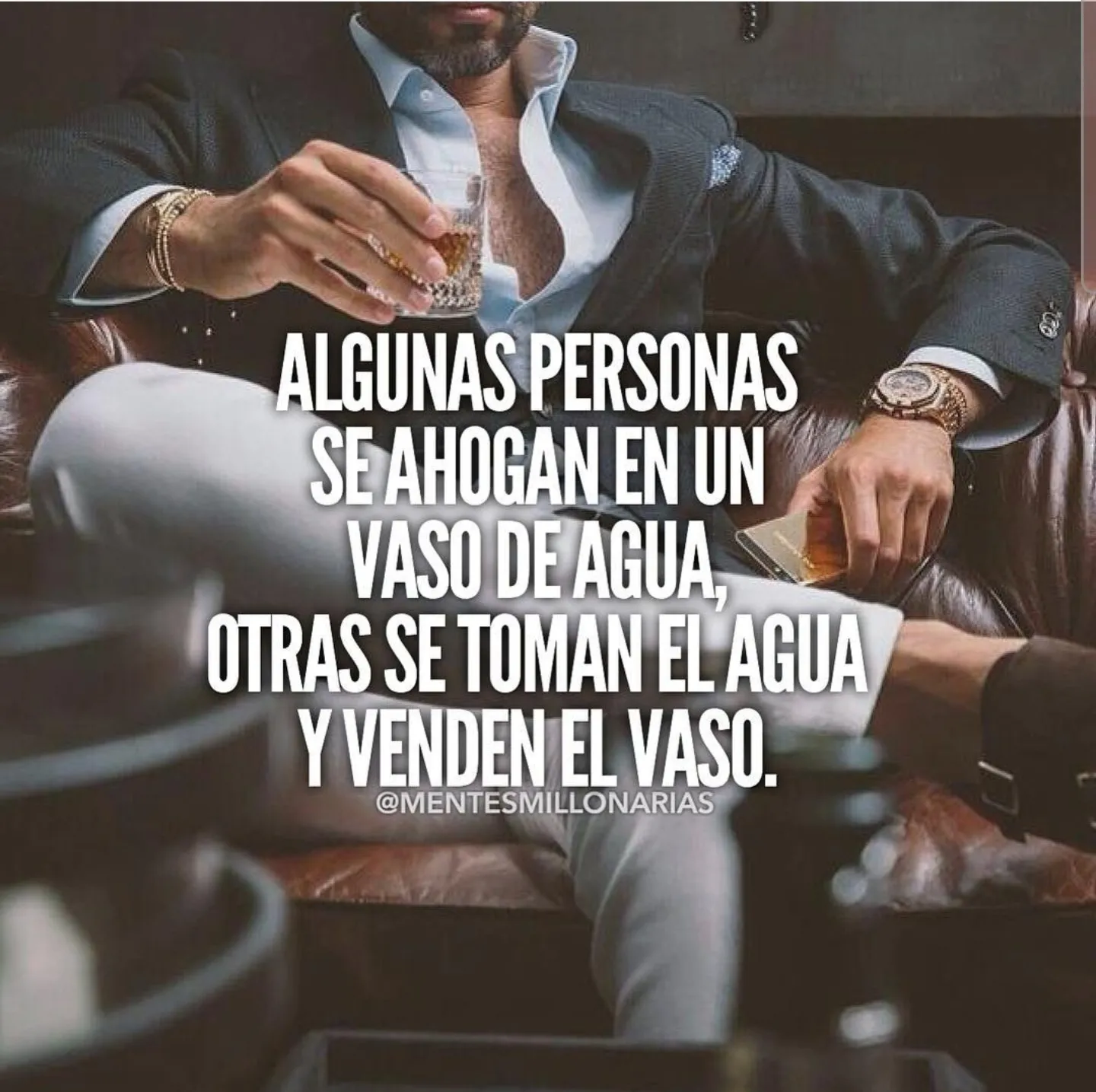 Algunas personas se ahogan en un vaso de agua.