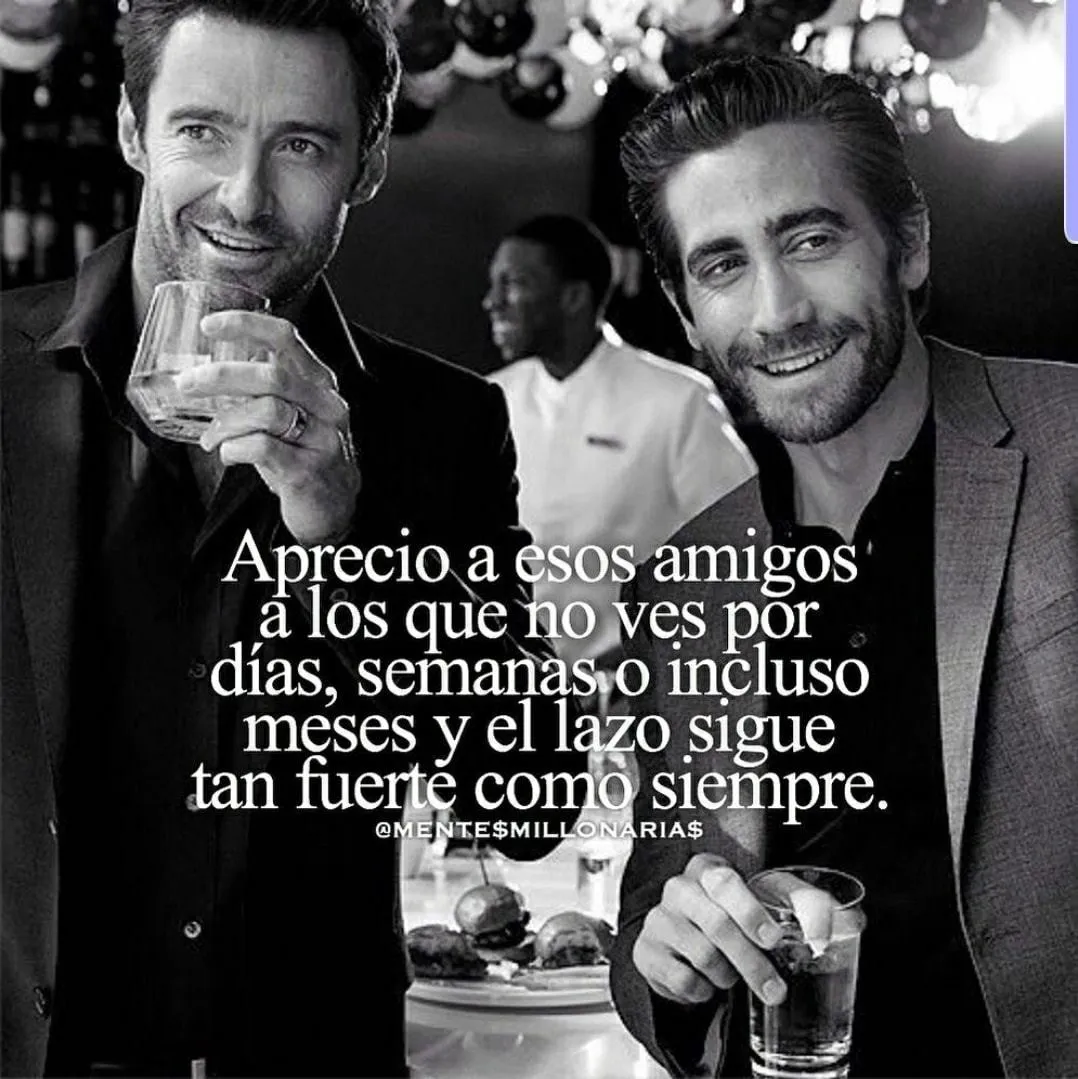 Aprecio a esos amigos.
