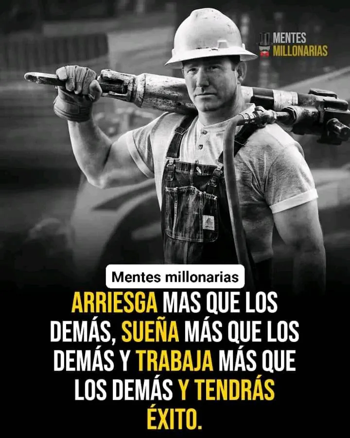 Arriesga más que los demás, sueña más que los demás y trabaja más que los demás y tendrás éxito.