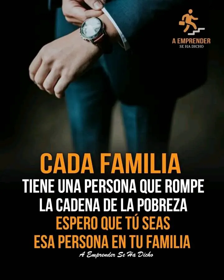 Cada familia tiene una persona que rompe la cadena de la pobreza.