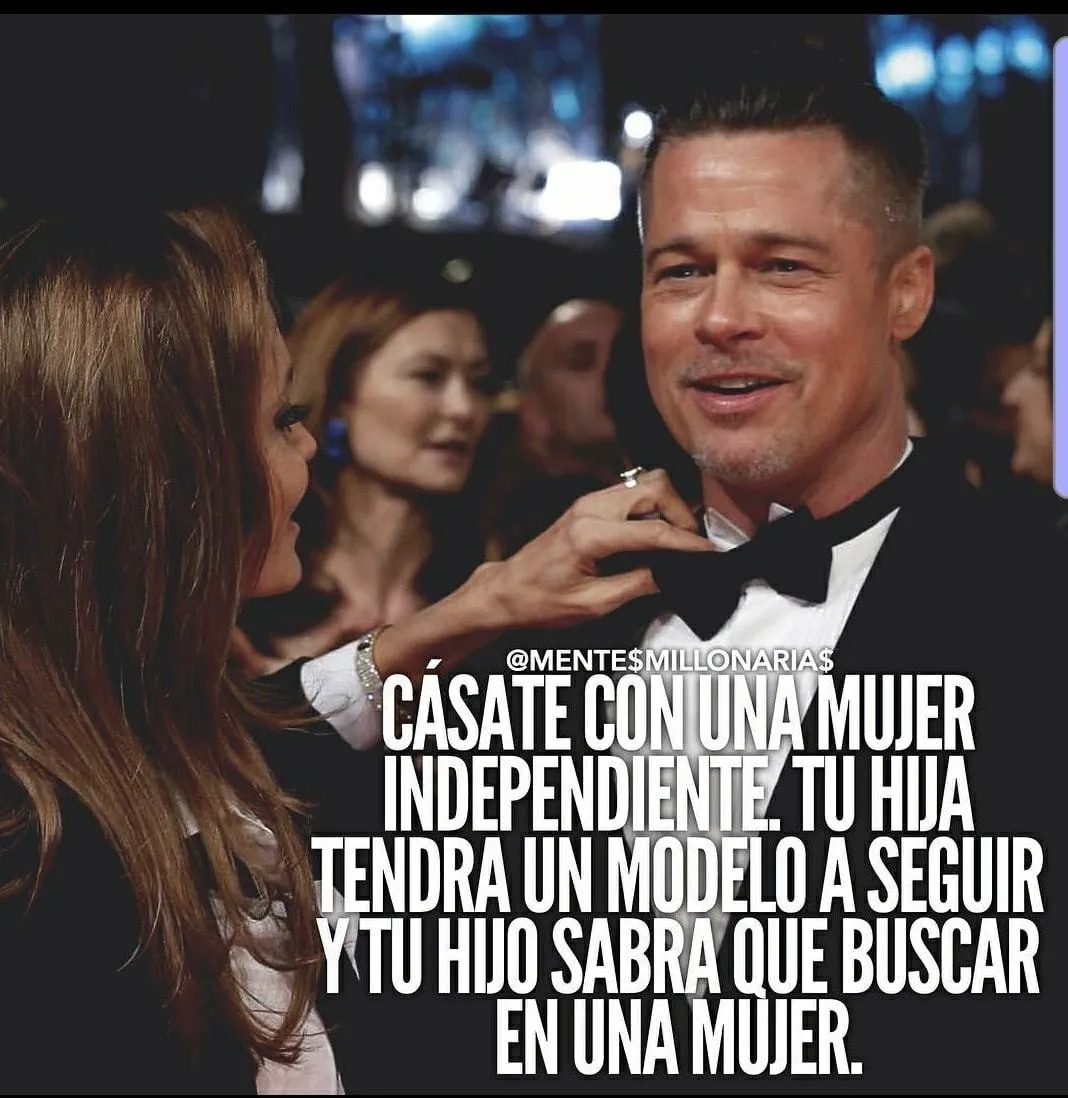 Cásate con una mujer independiente, tu hija tendrá un modelo a seguir y tu hijo sabrá que buscar en una mujer.