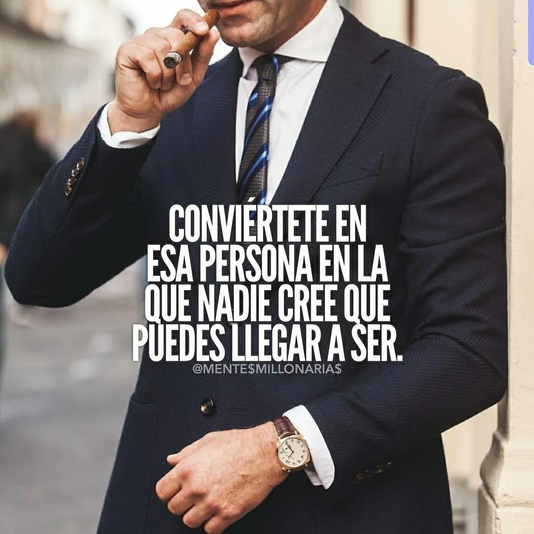 Conviértete en esa persona en la que nadie cree que puedas llegar a ser.