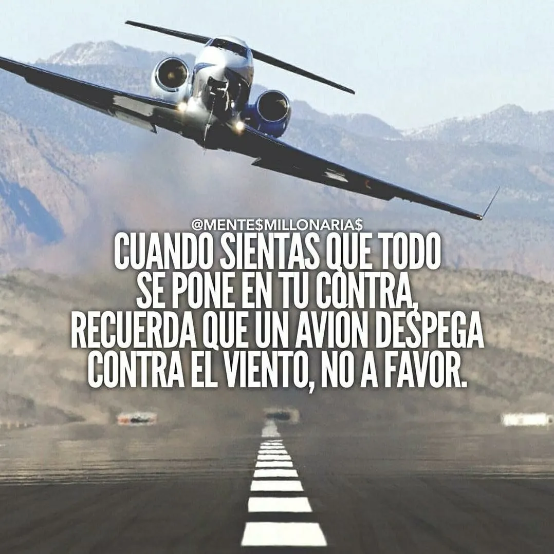 Cuando sientas que todo se pone en tu contra. . .