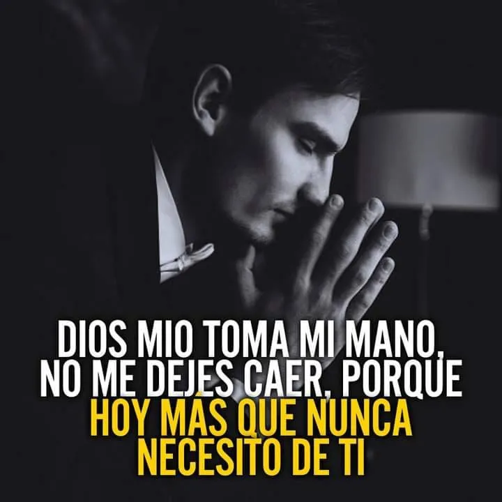 Dios mío toma mi mano.