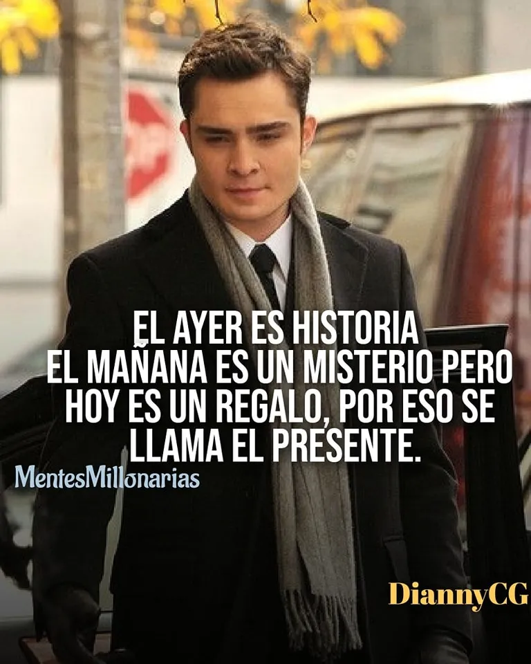 El ayer es historia, el mañana es un misterio.