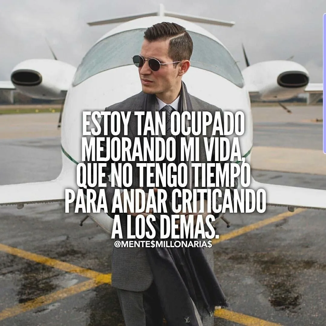 Estoy tan ocupado mejorando mi vida.