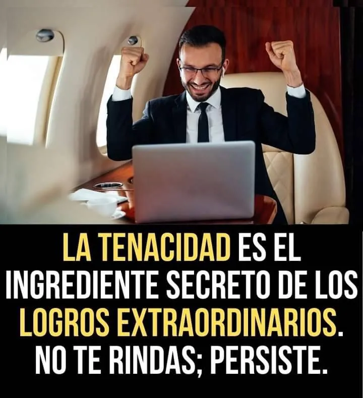 La tenacidad es el ingrediente secreto de los logros extraordinarios.