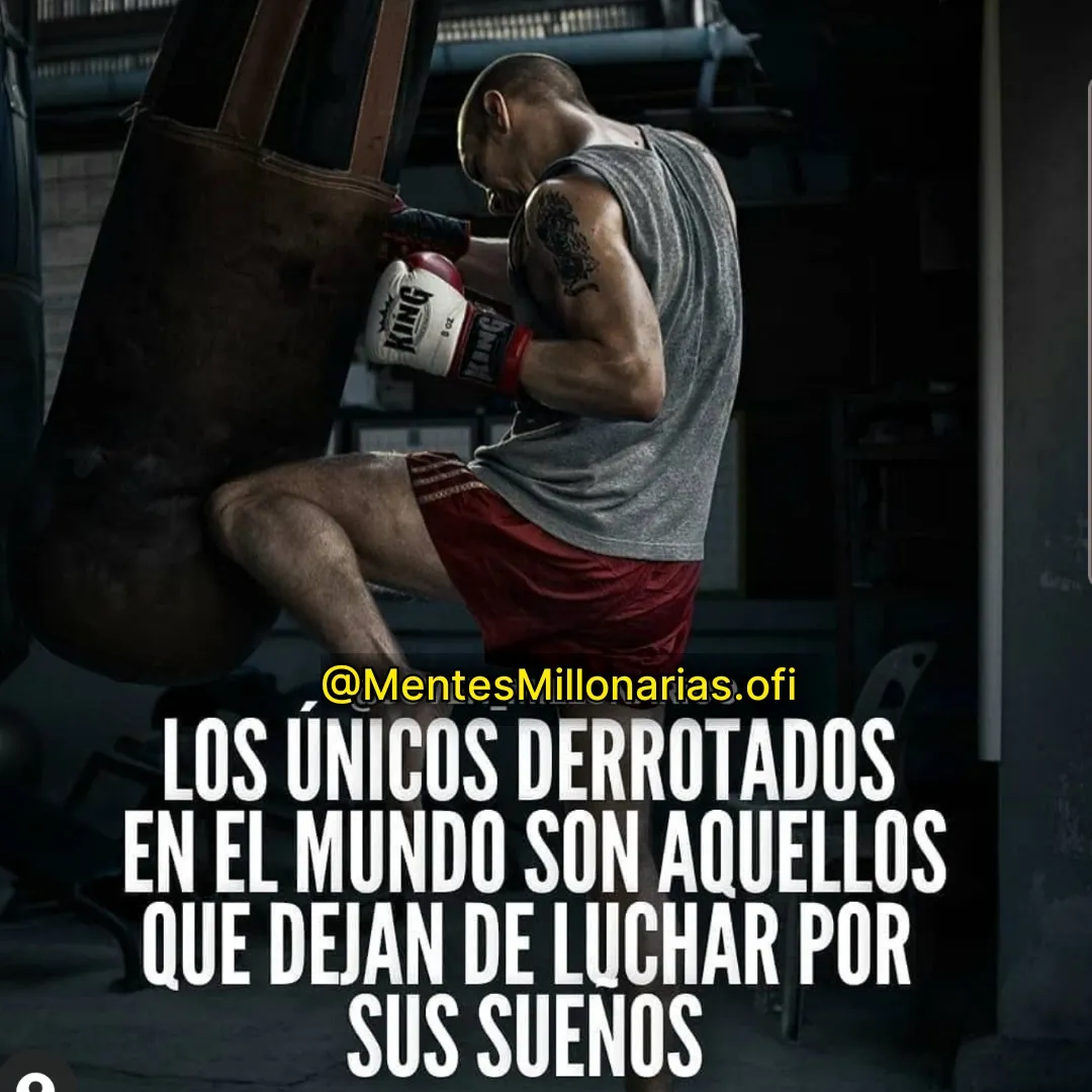 Los únicos derrotados en el mundo son aquellos que dejan de luchar por sus sueños.