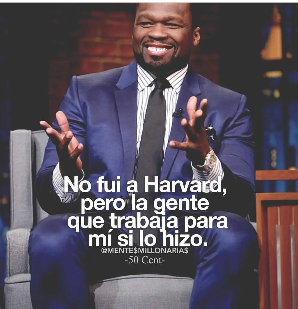 Cent dice que no fue a harvard, pero la gente que trabaja para él sí lo hizo.