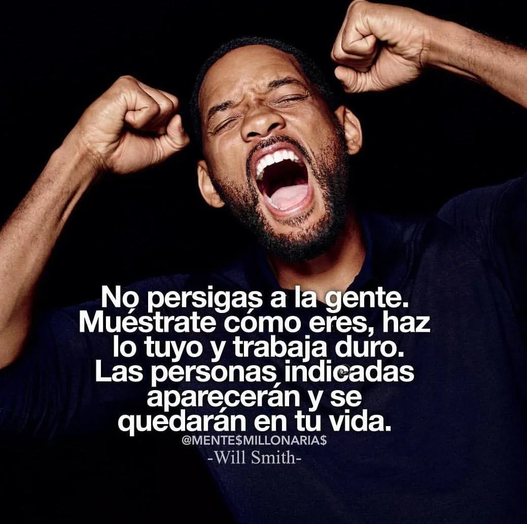 No persigas a la gente.  muéstrate como eres.