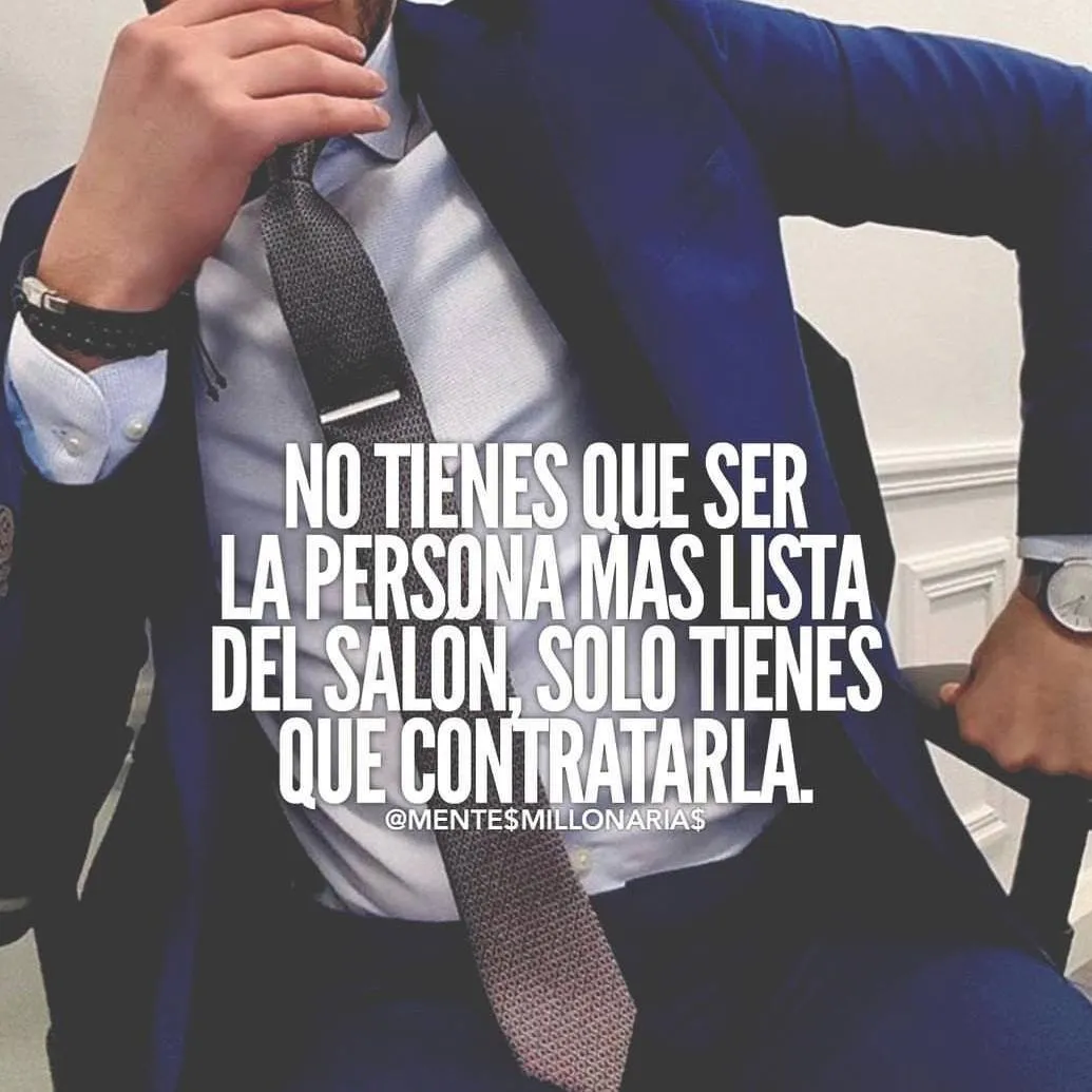 No tienes que ser la persona más lista del salón. . .