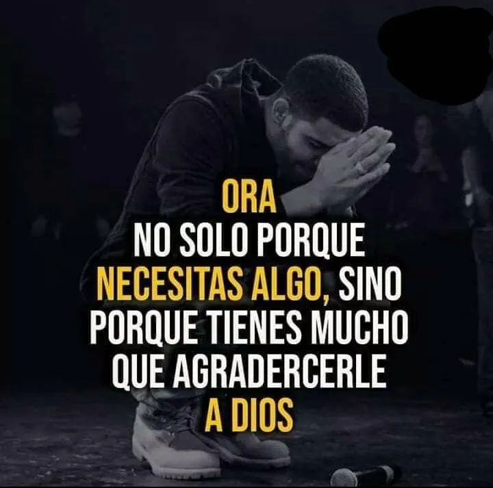 Ora no solo porque necesitas algo.