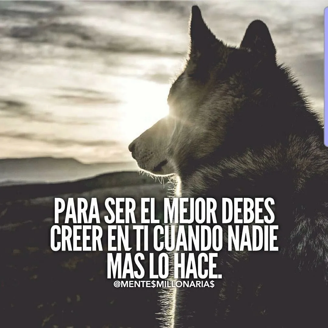 Para ser el mejor debes creer en ti cuando nadie más lo hace.