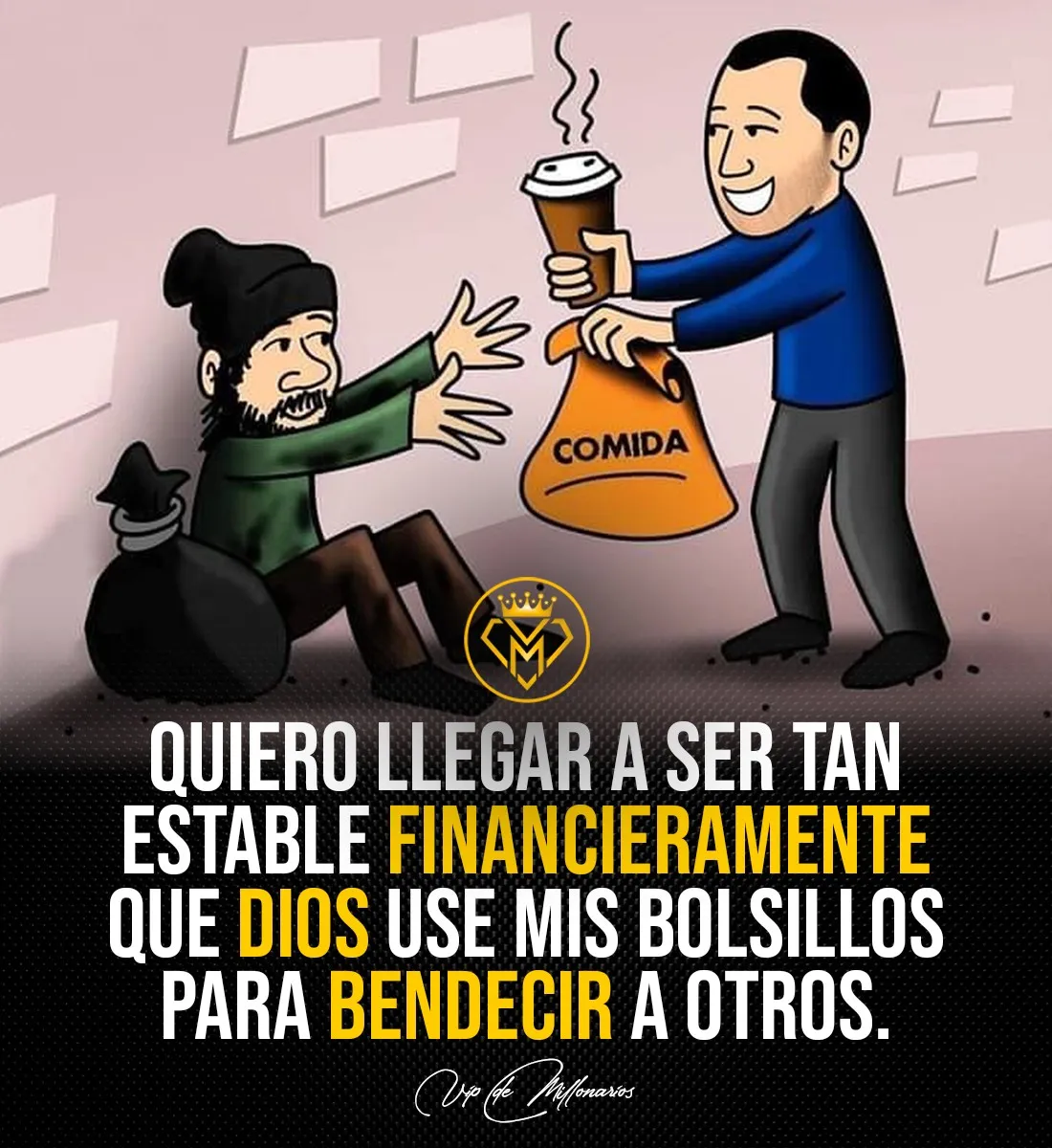 Quiero llegar a ser tan estable financieramente. . .