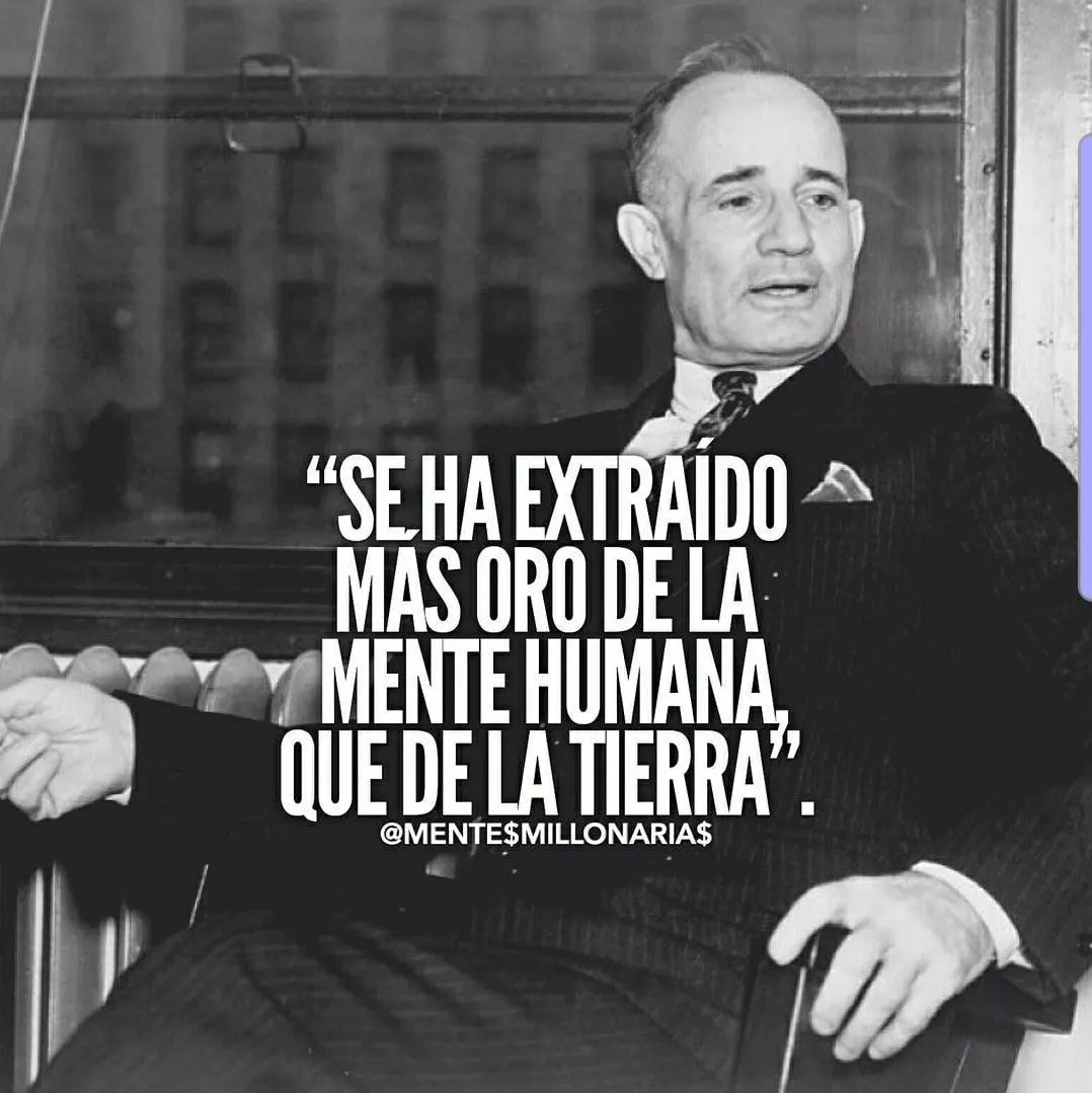 Se ha extraído más oro de la mente humana.