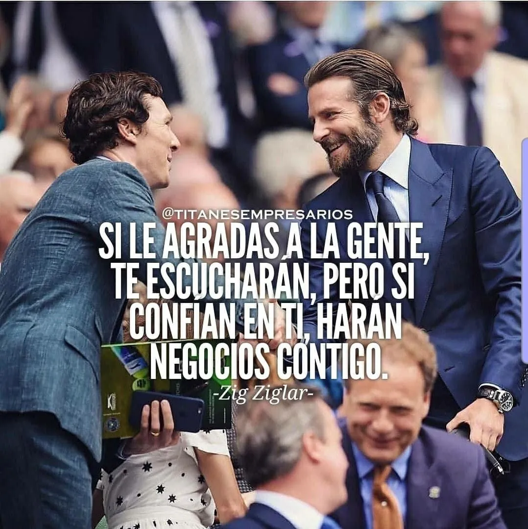 Si le agradas a la gente, te escucharán.