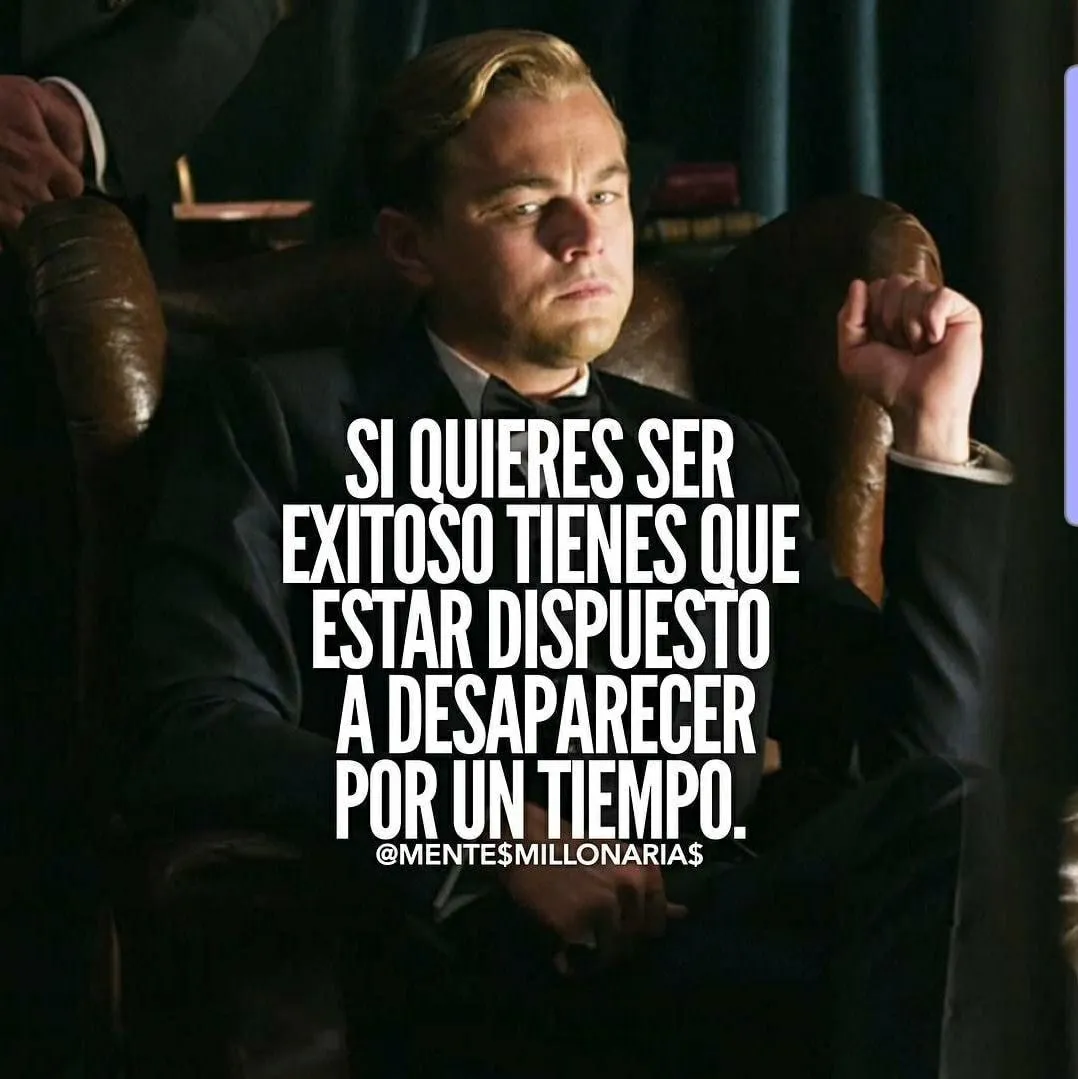 Si quieres ser exitoso tienes que. . .