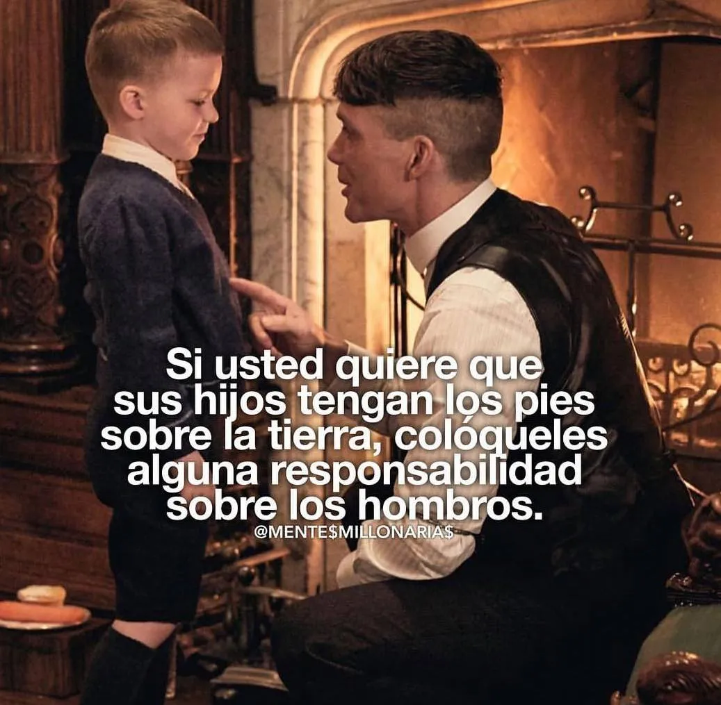 Si usted quiere que sus hijos tengan los pies sobre la tierra. . .