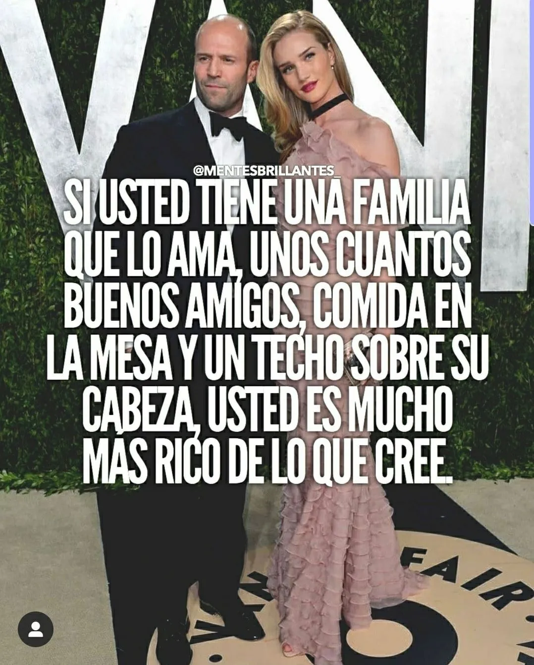 Si usted tiene una familia que lo ama, unos cuantos buenos amigos, comida en la mesa y un techo sobre su cabeza. . .