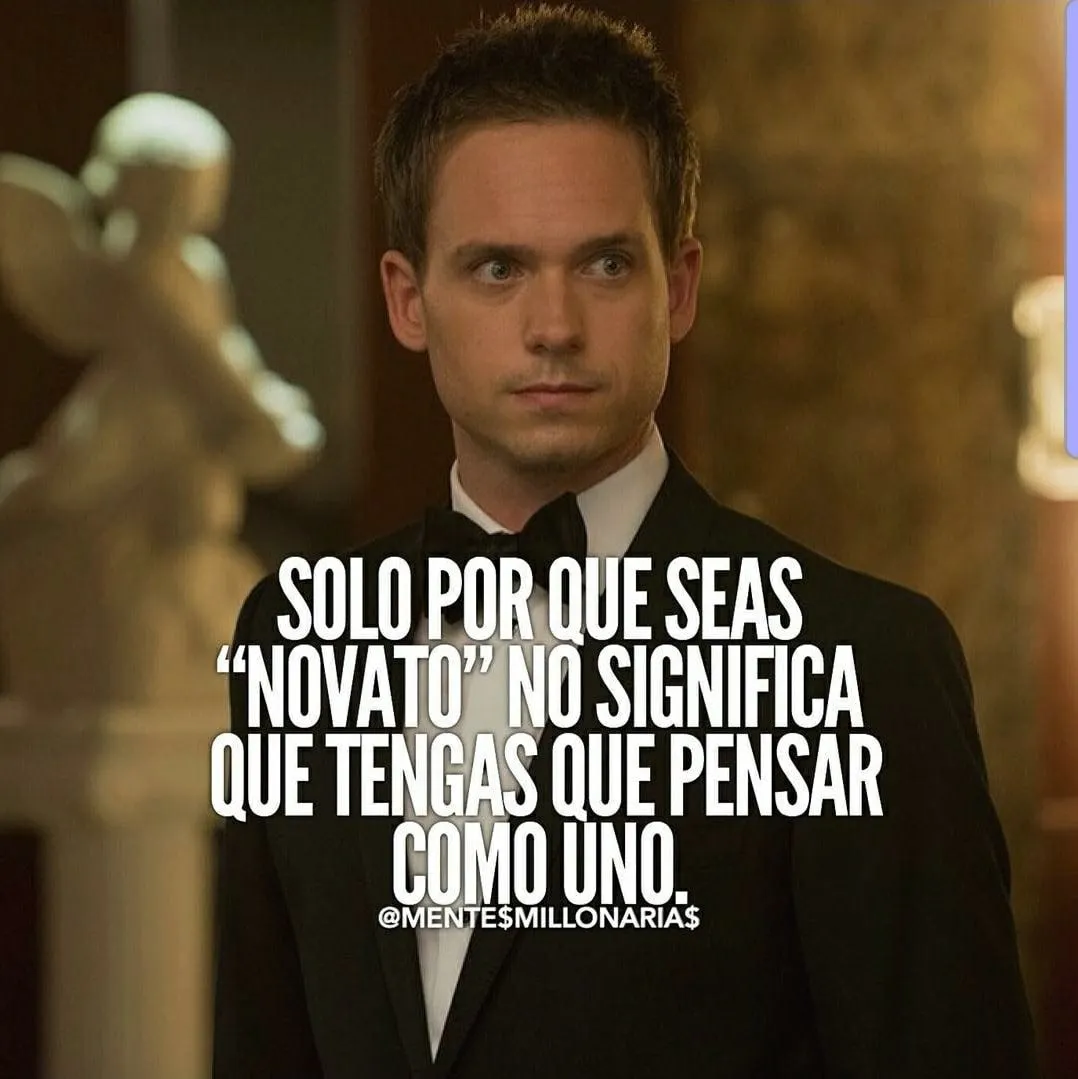 Que seas novato no significa que tengas que pensar como uno.