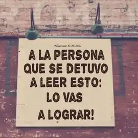 a_la_persona_que_se_detuvo_a_leer_esto_lo_vas_a_lograr