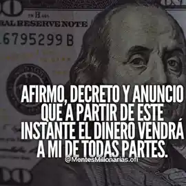 afirmo_decreto_y_anuncio_que_a_partir_de_este_instante_el_dinero_vendra_a_mi_de_todas_partes