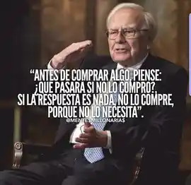 antes_de_comprar_algo_piense_que_pasaria_si_no_lo_compro_si_la_respuesta_es_nada_no_lo_compre_porque_no_lo_necesita