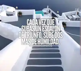 cada_vez_que_subas_un_escalon_de_triunfo_sube_dos_mas_de_humildad