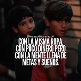 con_la_misma_ropa_con_poco_dinero_pero_con_la_mente_llena_de_metas_y_suenos