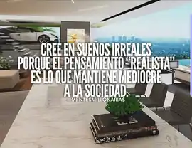 cree_en_suenos_irreales_porque_el_pensamiento_realista_es_lo_que_mantiene_mediocre_a_la_sociedad