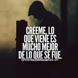 creeme_lo_que_viene_es_mucho_mejor_de_lo_que_se_fue