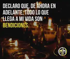 declaro_que_de_ahora_en_adelante_todo_lo_que_llega_a_mi_vida_son_bendiciones
