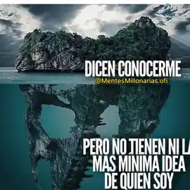 dicen_conocerme_pero_no_tienen_ni_la_mas_minima_idea_de_quien_soy