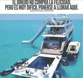 el_dinero_no_compra_la_felicidad_pero_es_muy_dificil_ponerse_a_llorar_aqui
