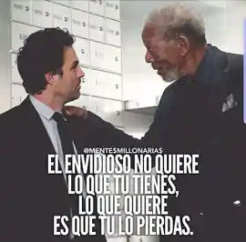 el_envidioso_no_quiere_lo_que_tu_tienes_lo_que_quiere_es_que_tu_lo_pierdas