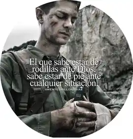 el_que_sabe_estar_de_rodillas_ante_dios_sabe_estar_de_pie_ante_cualquier_situacion