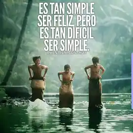 es_tan_simple_ser_feliz_pero_es_tan_dificil_ser_simple