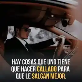 hay_cosas_que_uno_tiene_que_hacer_callado_para_que_le_salgan_mejor