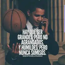 hay_que_ser_grandes_pero_no_agrandados_y_humildes_pero_nunca_sumisos