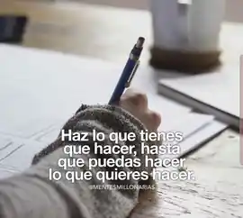 haz_lo_que_tienes_que_hacer_hasta_que_puedas_hacer_lo_que_quieres_hacer