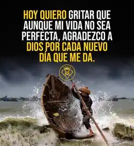 hoy_quiero_gritar_que_aunque_mi_vida_no_sea_perfecta_agradezco_a_dios_por_cada_nuevo_dia_que_me_da