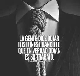 la_gente_dice_odiar_los_lunes_cuando_lo_que_en_verdad_odian_es_su_trabajo
