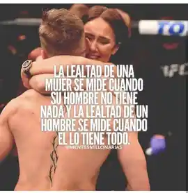 la_lealtad_de_una_mujer_se_mide_cuando_su_hombre_no_tiene_nada_y_la_lealtad_de_un_hombre_se_mide_cuando_el_lo_tiene_todo