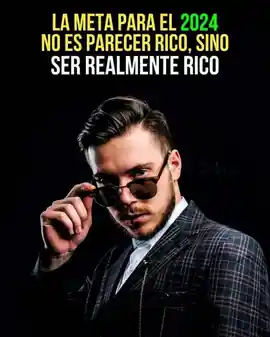 la_meta_para_el_2024_no_es_parecer_rico_sino_ser_realmente_rico