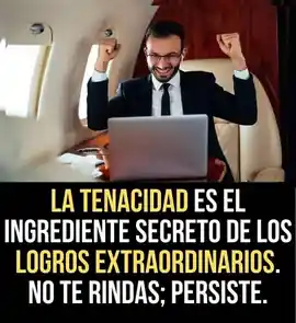 la_tenacidad_es_el_ingrediente_secreto_de_los_logros_extraordinarios_no_te_rindas_persiste