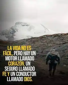 la_vida_no_es_facil_pero_hay_un_motor_llamado_corazon_un_seguro_llamado_fe_y_un_conductor_llamado_dios