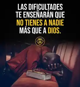 las_dificultades_te_ensenaran_que_no_tienes_a_nadie_mas_que_a_dios