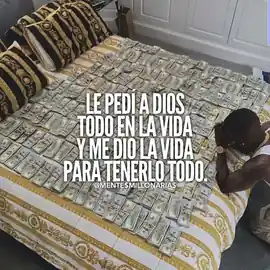 le_pedi_a_dios_todo_en_la_vida_y_me_dio_la_vida_para_tenerlo_todo