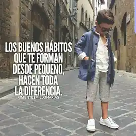 los_buenos_habitos_que_te_forman_desde_pequeno_hacen_toda_la_diferencia