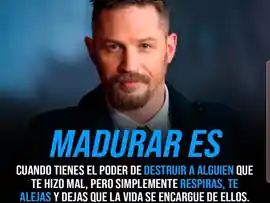 madurar_es_cuando_tienes_el_poder_de_destruir_a_alguien_que_te_hizo_mal_pero_simplemente_respiras_te_alejas_y_dejas_que_la_vida_se_encargue_de_ellos